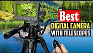 ✅Top 10 Best Digital Camera with Telescopes in 2023 Reviews