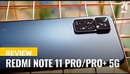 Xiaomi Redmi Note 11 Pro/Pro+ 5G review