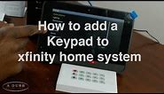 How to add a keypad to your xfinity home system