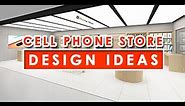 Cell Phone Store Design Ideas | Blowing Ideas