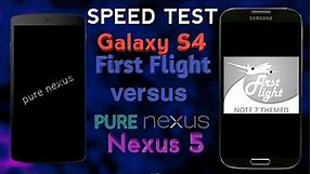 Speed Test - Galaxy S4's firstflight ROM vs Nexus 5's Pure Nexus ROM!!