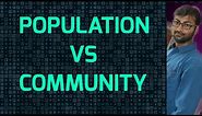 Population versus Community | Difference Between Population & Community with Examples