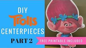 PART 2 How to make Trolls Princess Poppy Party Centerpieces