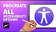 ALL ACCESSIBILITY FEATURES IN PROCREATE!