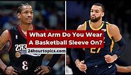 What Arm Do You Wear A Basketball Sleeve On? Explained!