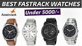 Top 5 Best Fastrack Watches for Men In India 2032 | Fastrack Watches For Men Under 5000 | Reviews