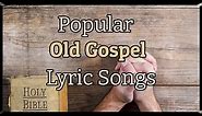 Mix of Best Old Gospel Music Lyrics - Beautiful images tell the story of these songs message