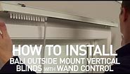 How to Install Bali® Vertical Blinds with Wand Control - Outside Mount