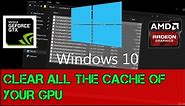 How To Clear All The Cache In Your GPU | Nvidia / AMD