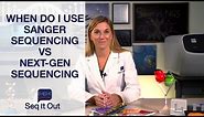 When do I use Sanger Sequencing vs. NGS? - Seq It Out #7