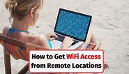 How to get WiFi Access from Remote Locations and from anywhere