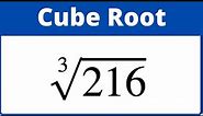 Find the Cube Root of 216 without a calculator