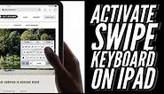How To Activate The Swipe Keyboard On The iPad