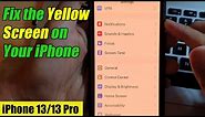 iPhone 13/13 Pro: How to Fix the Yellow Screen on Your iPhone