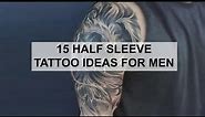 Tattoo Ideas - 15 Half Sleeve Tattoo Ideas For Men