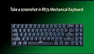 Take a screenshot in RK71 Mechanical Keyboard.