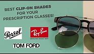 CLIP-ON SUNGLASSES - 2-in-1 Eyeglasses and Sunglasses! | Ray-Ban, Tom Ford, Persol