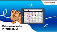 Make a new folder in Proloquo2Go