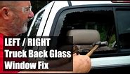 How to fix the LEFT or RIGHT back glass window in a TOYOTA TUNDRA, TACOMA & FORD F150 truck