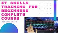 IT Skills Training for beginners | Complete Course