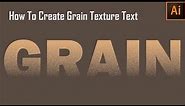 How To Create Grain Texture Text In Illustrator | Typography Design | Gradient Texture | Make Mask