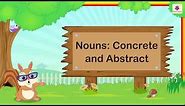 Nouns - Concrete and Abstract | English Grammar & Composition Grade 4 | Periwinkle