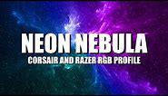 Corsair And Razer RGB Profile: Neon Nebula