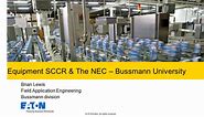 Eaton's Bussmann series SCCR & NEC Requirements webcast (Bussmann University)