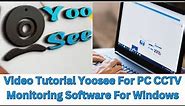 Video Tutorial for Yoosee For PC CMS App Installation & Configuration on Windows OS