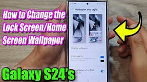 Galaxy S24/S24 Ultra: Customize Your Wallpaper | Lock Screen & Home Screen