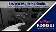 Elevator Phone Monitoring: Handling the Challenges and Liabilities as an Independent Contractor