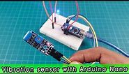 How to use VIBRATION SENSOR | VIBRATION SENSOR Arduino Nano Tutorial [Code & Circuit Diagram]