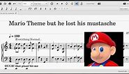 Mario Theme but He Lost His Mustache