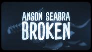 Anson Seabra - Broken (Official Lyric Video)