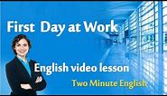 Work English - First day at work. Talking in English at the office. Speaking English at the office