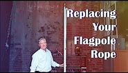 How to Replace Your Flagpole Rope