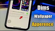 How to Turn ON - Dark Appearence Dims the Wallpaper