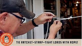 Tie Ratchet-Strap-Tight Loads with Rope!