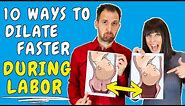 How to dilate faster during labor – 10 PROVEN ways to dilate faster during early and active labor
