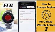 How To Change Region On Samsung Galaxy Watch Active 2? Get ECG Blood Pressure And Samsung PAY 2021