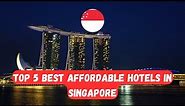 Top 5 Best AFFORDABLE Hotels in SINGAPORE