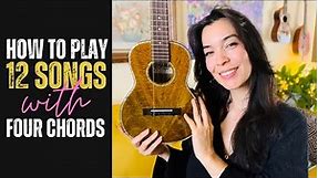 How To Play 12 Songs with 4 Easy Ukulele Chords
