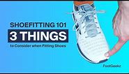 Shoe Fitting 101: 3 Things to Consider When Fitting Shoes