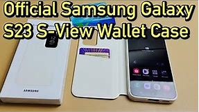 Official Samsung Galaxy S23 S-View Wallet Case Review