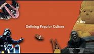 What is Popular Culture and What is Pop Culture Studies