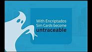 With the Encriptados Encrypted Sim Card you will be totally untraceable!