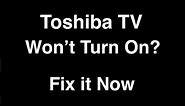 Toshiba Smart TV won't turn on - Fix it Now