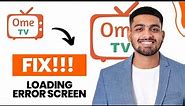 How to Fix Ome tv Loading Screen Or Loading Error (Best Method)
