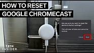 How To Reset Google Chromecast