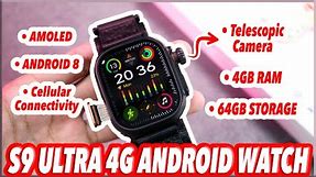 S9 Ultra 4G Watch Review - [Android, AMOLED, 4GB/64GB, Camera]